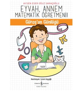 Eyvah, Annem Matematik Öğretmeni - Güroş'un Günlüğü