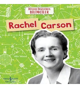 Rachel Carson - Dünyayı Değiştiren Bilimciler