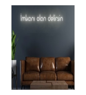 Imkanı Olan Delirsin Yazılı Neon Tabela