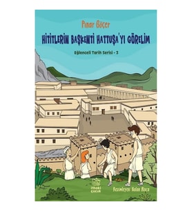 Hititlerin Başkenti Hattuşa’yı Görelim