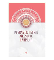 Peygamberimizin Ailesinde Kadınlar