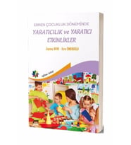 Erken Çocukluk Döneminde Yaratıcılık Ve Yaratıcı Etkinlikler - Esra Ömeroğlu,Zeynep Dere