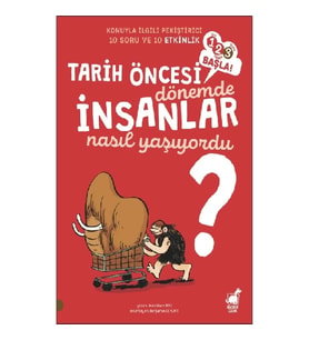 İnsanlar - Tarih Öncesi Dönemde Nasıl Yaşıyorlardı?