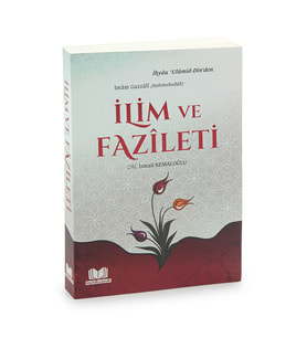 İlim ve Fazileti - İmâm Gazzâlî Kitabı (Renksiz)