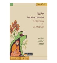 İslam Tarihyazımında Gerçeklik ve El-Mes’udi