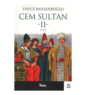 CEM SULTAN 2.CİLT - YAVUZ BAHADIROĞLU - NESİL