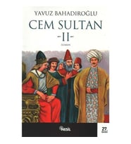 CEM SULTAN 2.CİLT - YAVUZ BAHADIROĞLU - NESİL