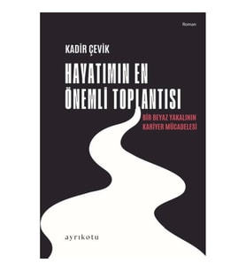 Hayatımın En Önemli Toplantısı