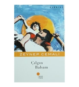 Çılgın Babam - Zeynep Cemali - Günışığı Kitaplığı Yayınları