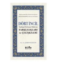 Dört İncil Yazılması Derlenmesi Muhtevası Farklılıkları Ve Çelişkileri