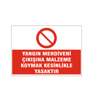 Yangın merdivenine malzeme koymak yasaktır, isg uyarı levhası
