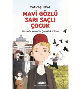 Mavi Gözlü Sarı Saçlı Çocuk - Mustafa Kemal'in Çocukluk Yılları