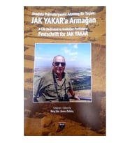 Anadolu Prehistoryasına Adanmış Bir Yaşam: Jak Yakar'a Armağan