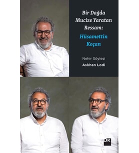 Bir Dağda Mucize Yaratan Ressam: Hüsamettin Koçan - Sc