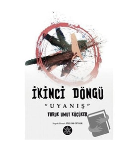 İkinci Döngü “Uyanış” / Faruk Umut Küçüker