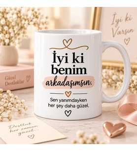 İyi Ki Benim Arkadaşımsın Yazılı Baskılı Kupa – Yakın Arkadaşa Hediye