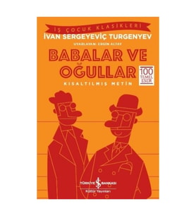 Babalar ve Oğullar-Kısaltılmış Metin İvan Sergeyeviç Turgenyev