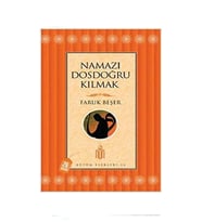 Namazı Dosdoğru Kılmak; - Faruk Beşer