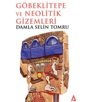 Göbeklitepe ve Neolitik Gizemleri