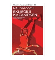 EKMEĞİMİ KAZANIRKEN
