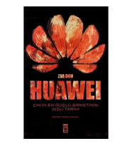 Huawei – Çin’in En Güçlü Şirketinin Gizli Tarihi