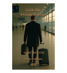 Şöyle Bir Dönüp Baktım