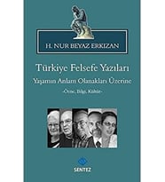 FELSEFE YAZILARI: Yaşamın Anlam Olanakları Üzerine - Özne, Bilgi, Kültür -