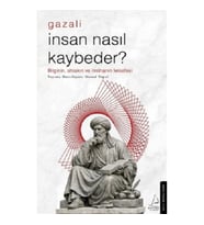 İnsan Nasıl Kaybeder? - Gazali
