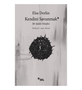 Kendini Savunmak: Bir Şiddet Felsefesi