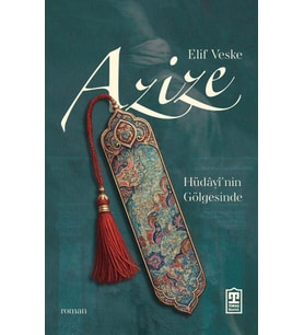 Azize - Hüdayinin Gölgesinde Elif Veske Timaş