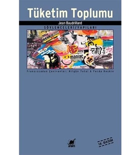 Tüketim Toplumu: Söylenceleri Yapıları