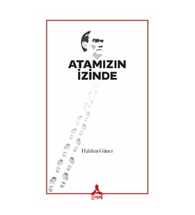 Atamızın İzinde