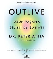 Outlive: Uzun Yaşama Bilimi ve Sanatı
