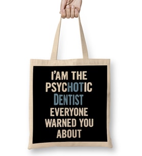 Gift For Dentists Psychotic Bez Çanta Uzun Saplı