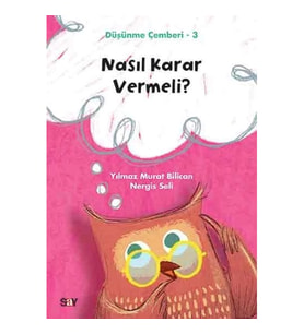 Nasıl Karar Vermeli? - Düşünme Çemberi 3