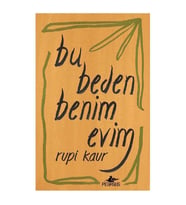 Bu Beden Benim Evim - Rupi Kaur