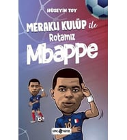 Meraklı Kulüp ile Rotamız Mbappe