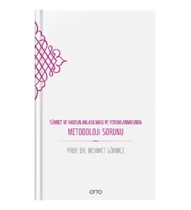 Sünnet Ve Hadisin Anlaşılması Ve Yorumlanmasında Metodoloji Sorunu (Ciltli)