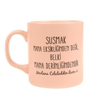 PEMBE SUSMAK MANA EKSİKLİĞİNDEN DEĞİL TASARIM SİLİNDİR KUPA