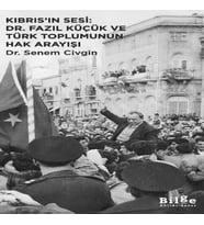 Kıbrıs’ın Sesi: Dr. Fazıl Küçük ve Türk Toplumunun Hak Arayışı