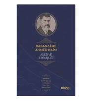 Babanzade Ahmed Naim Ailesi ve İlmi Kişiliği (Ciltli)