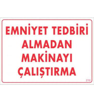 Emniyet Tedbiri Almadan Çalıştırma Uyarı Levhası 25X35 Kod:210