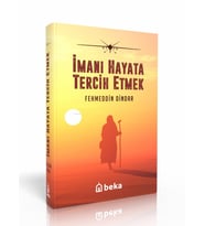 İmanı Hayata Tercih Etmek - (Ciltli)