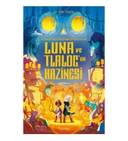 Luna ve Tlaloc’un Hazinesi: Destansoy Ailesi'nin Efsaneler Koleksiyonu 5