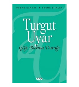 Göğe Bakma Durağı - Seçme Şiirler