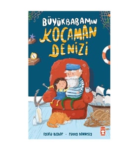 Büyükbabamın Kocaman Denizi Sylvia Bishop Timaş Çocuk