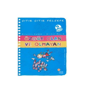 Özgür Olan ve Olmayan - Çıtır Çıtır Felsefe 9 - Brigitte Labbé