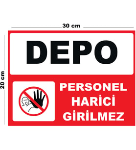 Metal Depo Personel Harici Girilmez 20cm x 30cm A4 Büyüklüğünde Uyarı Levhası Yönlendirme Tabelası