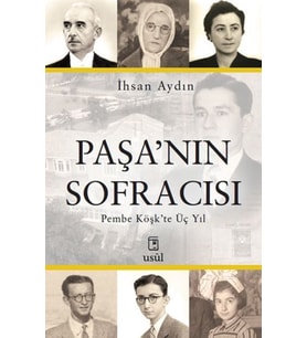 Paşa’nın Sofracısı Pembe Köşk’te Üç Yıl