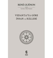 Vedanta'ya Göre İnsan ve Halleri